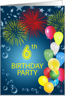 6th Birthday Party, Fireworks and Bubbles card