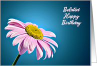 Belated Birthday, Beautiful Pink Daisy card