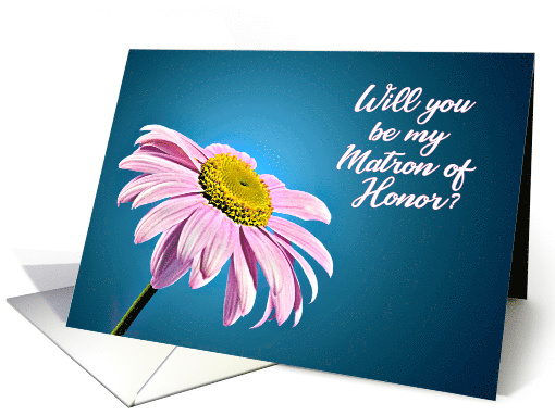 Be My Matron of Honor, Beautiful Pink Daisy card (238713)