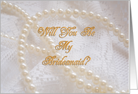 Bridesmaid Request, Pearls and Lace card
