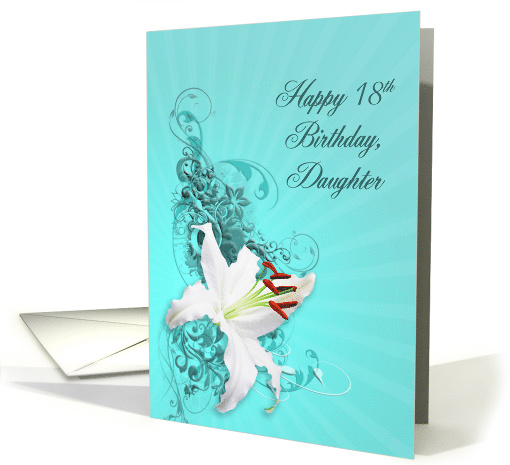 18th Birthday, Daughter,White Lily card (390971)