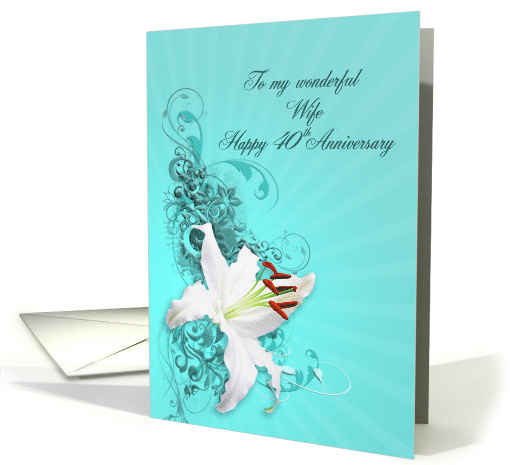 40th Anniversary, Wife,Lily and Swirls card (391437)