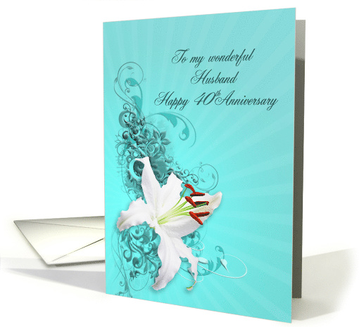 40th Anniversary, Husband,Lily and Swirls card (391453)