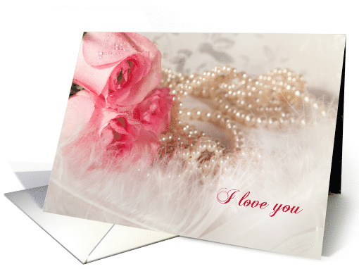 I Love You. Roses and pearls card (457180)