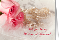 Be My Matron of Honour? Roses and Pearls. card