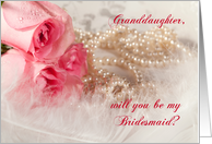Granddaughter, Be My Bridesmaid? Roses and Pearls. card