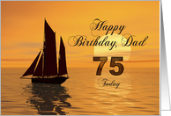 Happy Birthday Dad, 75, Yacht and Sunset on the Ocean card