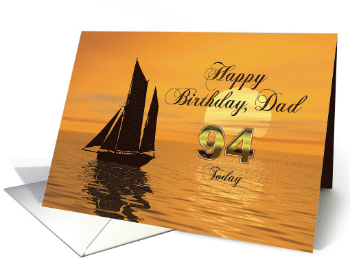 Happy Birthday Dad, 94, Yacht and Sunset on the Ocean card (553717)
