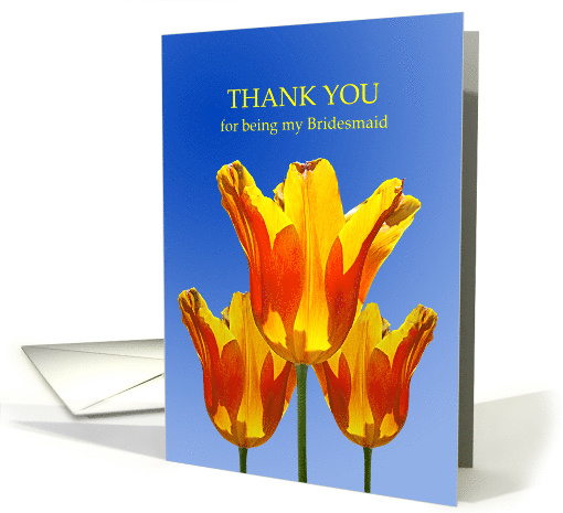Thank you for Being my Bridesmaid, with Tulips Full of Sunshine card