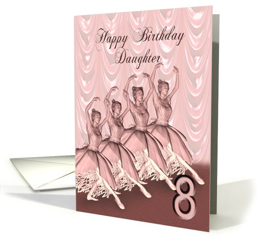 Daughter age 8, a Ballerinas Birthday card (747309)