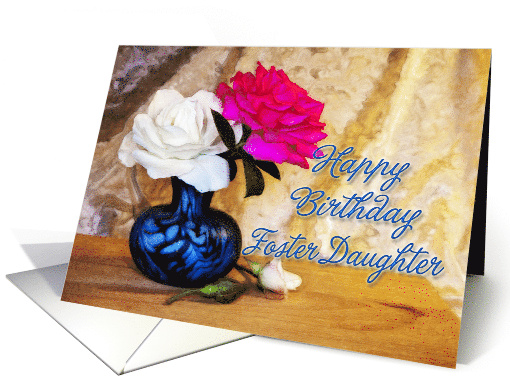 Foster Daughter Birthday Roses card (821222)