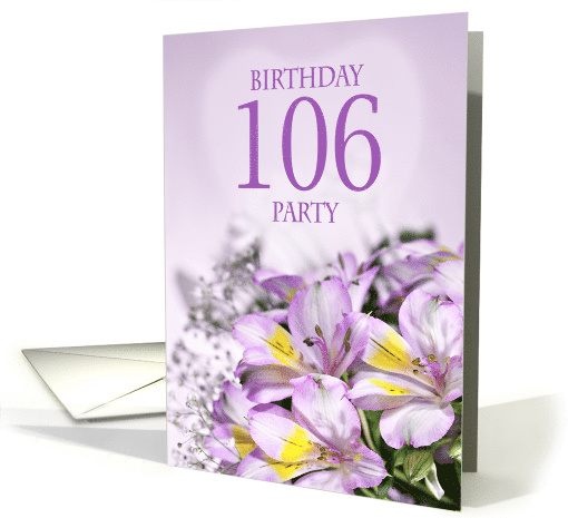 106th Birthday Party Invitation, with Alstromeria Flowers card