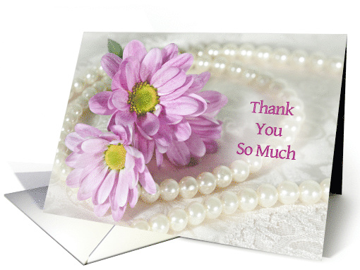 Thank You So Much with Flowers and Pearls card (902276)