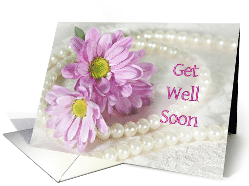 Get Well Soon with Flowers and Pearls card (903107)