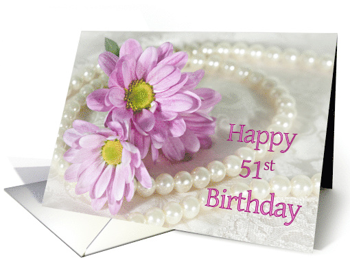 51st Birthday card, Flowers and Pearls card (903935)