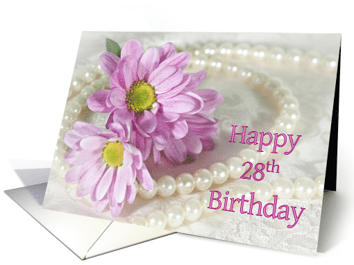 28th Birthday card, Flowers and Pearls card (903976)