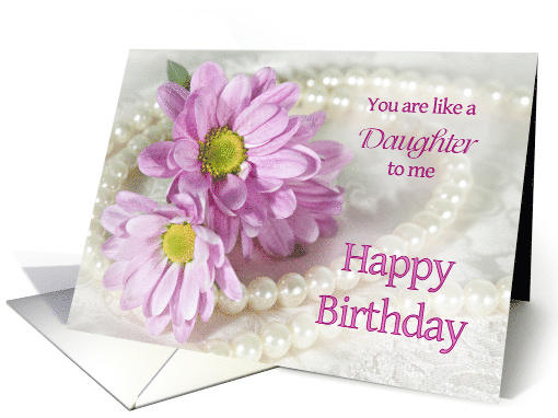 Like a Daughter to Me, Birthday, Flowers and Pearls card (905837)
