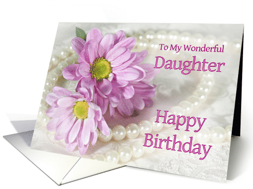 Daughter, Birthday, Flowers and Pearls card (906230)