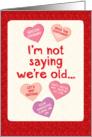 Funny Valentine’s Day Old Candy Conversation Hearts card