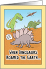 Funny When Dinosaurs Roamed birthday card