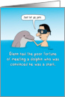 Funny Delusional Dolphin Birthday card