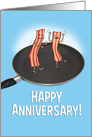 Happy Anniversary Keep Shakin Your Bacon card