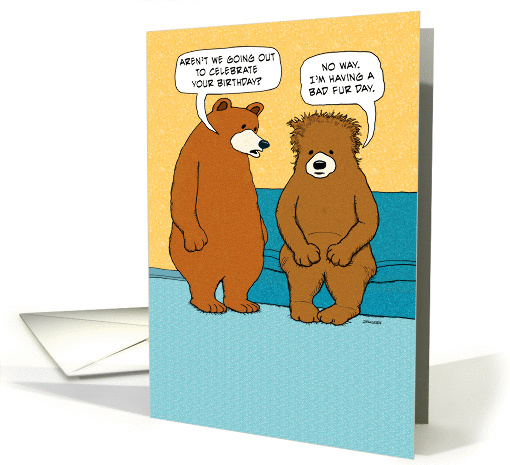 Funny Bear Bad Fur Day Birthday card (1401796)