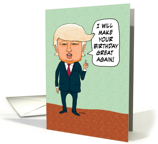 Funny Trump Will Make Birthday Great Again card (1450886)