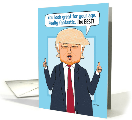 Trump Says You Look Fantastic on Your Birthday card (1491430)