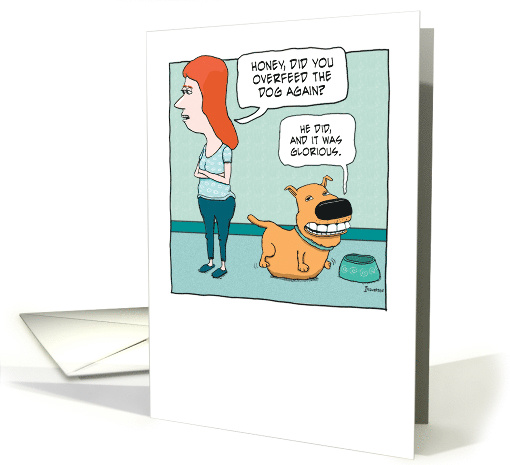 Cute and Happy Overfed Dog Funny Birthday card (1584308)