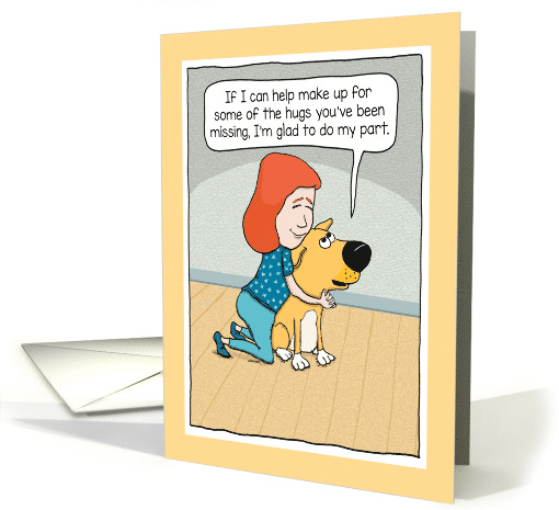 Hugging the Dog While Waiting to Hug Others card (1616350)