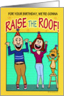 Birthday - raise the roof! card