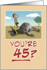 Birthday: Dragging Your Ass at 45 card
