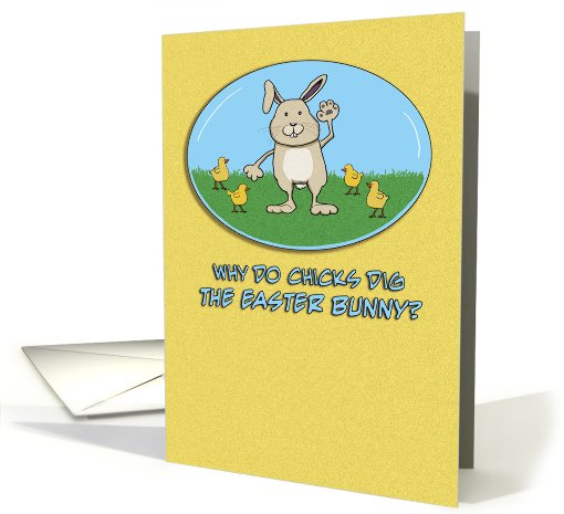 Funny Easter card: Chicks Dig the Bunny card (396888)