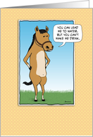 Funny birthday card: Horse to Water card