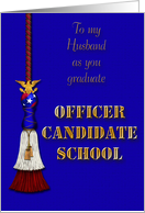 To my Husband as you graduate Officer Candidate School card