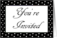 You’re Invited black And White Polka Dots card