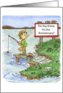 Humorous Our Anniversary Card Man Fishing and Sign card