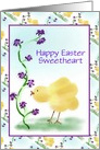 Happy Easter/For Sweetheart/Chick and Flowers/Custom card