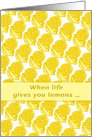 Thinking of you When Life Gives You Lemons Humor card