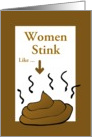 Women Stink Like Poop/Poop Card/Custom card