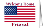Welcome Home From Service For Friend With American Flag card