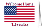 Welcome Home From Service For Uncle With American Flag card