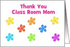 Thank You Flowers For Volunteer Class Mom-Custom Card