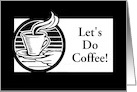 Invitation To Coffee-Coffee Drawing-Customizable Card
