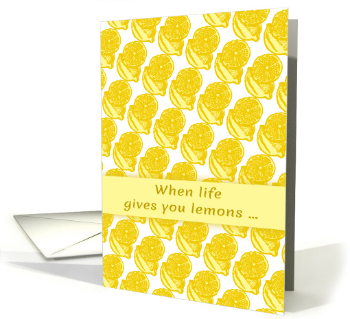 Thinking of you When Life Gives You Lemons Humor card (1120738)