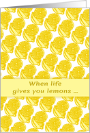 Thinking of you When Life Gives You Lemons Humor card