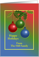 Happy Holidays/Ornaments and Holly/From/Custom Card