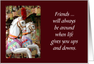 Encouragement For A Friend Ups And Downs Horse Carousel card