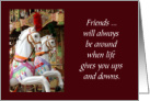 Encouragement For A Friend Ups And Downs Horse Carousel card